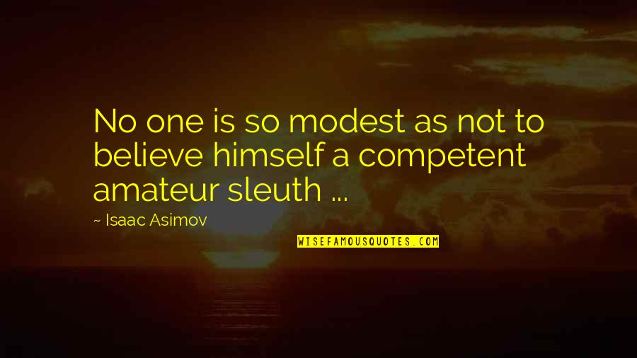 The World Being Your Home Quotes By Isaac Asimov: No one is so modest as not to