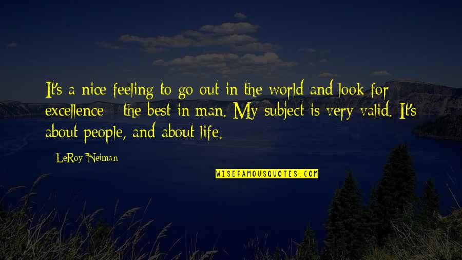 The World Best Quotes By LeRoy Neiman: It's a nice feeling to go out in