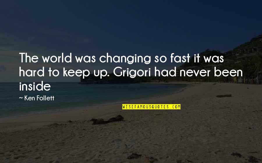 The World Changing Fast Quotes By Ken Follett: The world was changing so fast it was