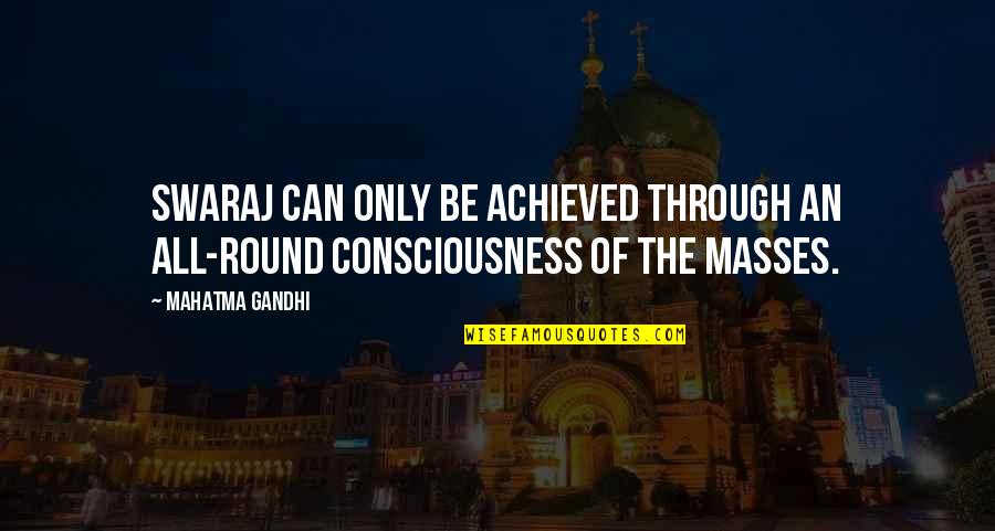 Themed Quotes By Mahatma Gandhi: Swaraj can only be achieved through an all-round