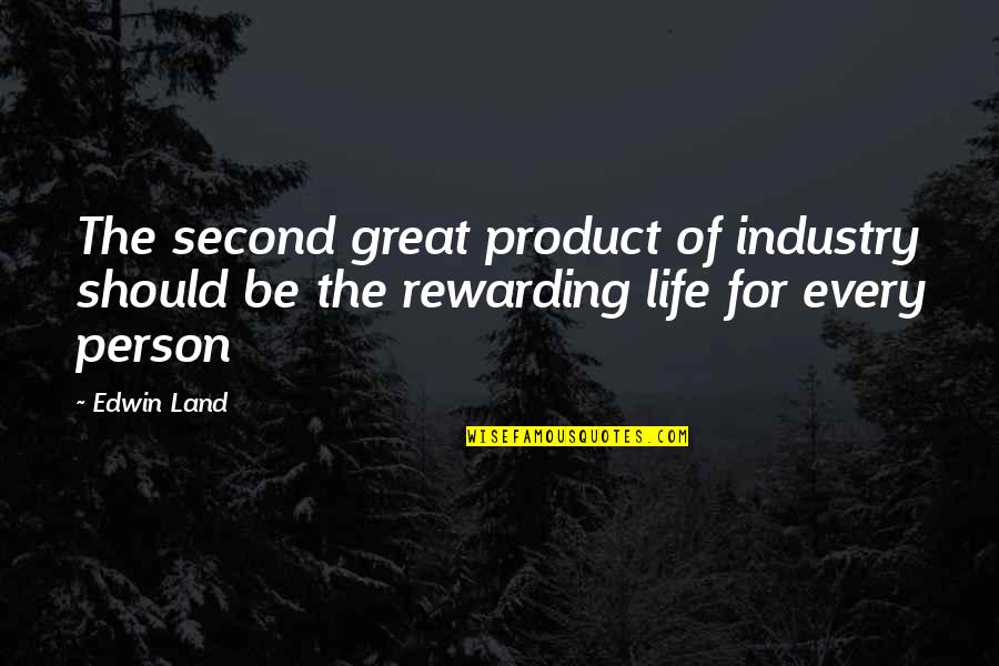 Theophosphate Quotes By Edwin Land: The second great product of industry should be