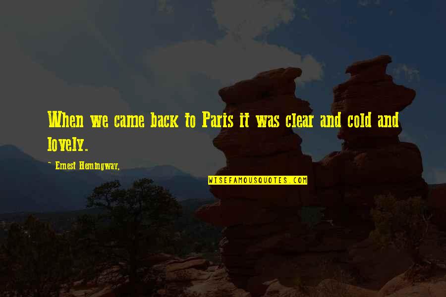 There Are Brighter Days Quotes By Ernest Hemingway,: When we came back to Paris it was