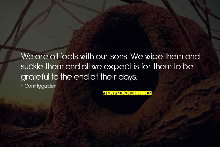 There Are Some Days Quotes By Conn Iggulden: We are all fools with our sons. We