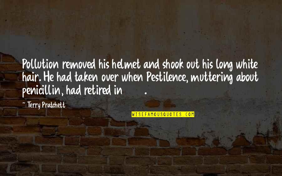 There Comes A Time In Life Funny Quotes By Terry Pratchett: Pollution removed his helmet and shook out his