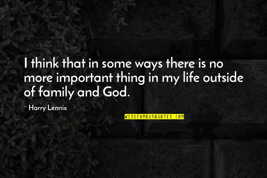 There Is No Family Quotes By Harry Lennix: I think that in some ways there is