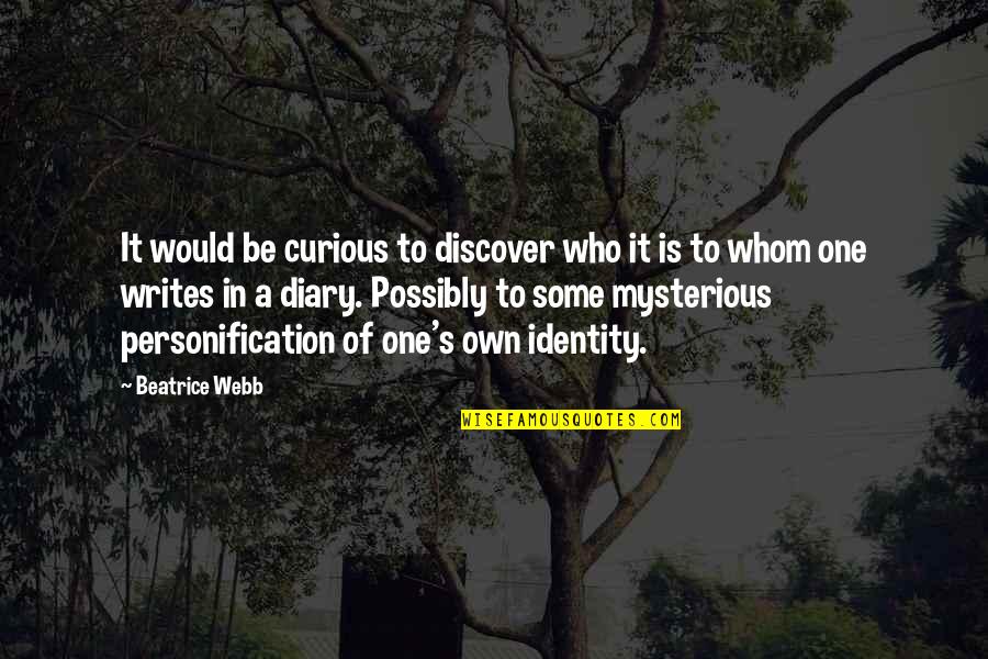 There Is No Identity Quotes By Beatrice Webb: It would be curious to discover who it