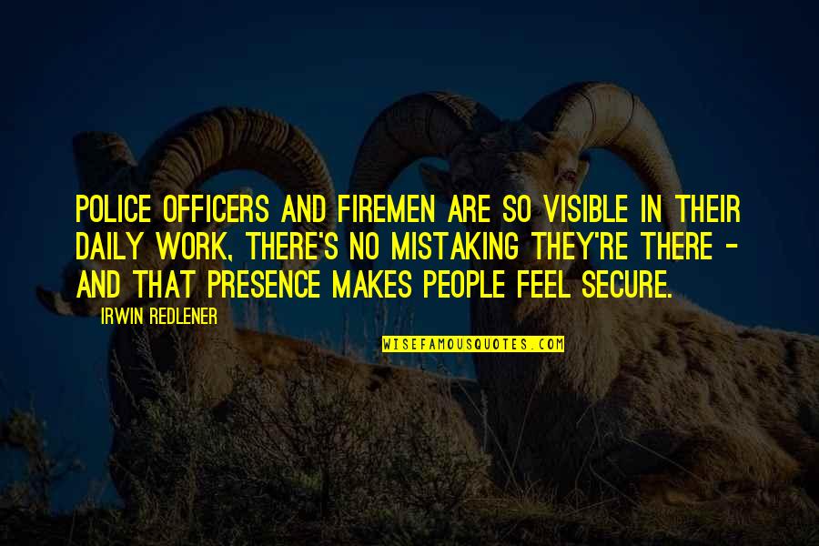 There Their They Re Quotes By Irwin Redlener: Police officers and firemen are so visible in