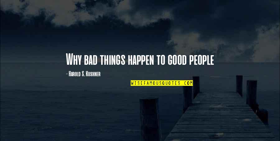 There's A Reason Things Happen Quotes By Harold S. Kushner: Why bad things happen to good people