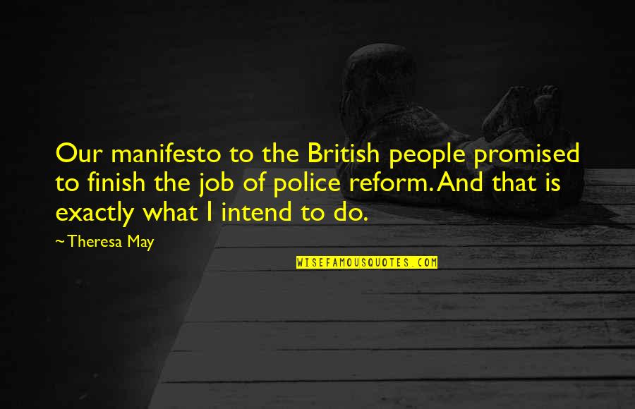 Theresa Quotes By Theresa May: Our manifesto to the British people promised to