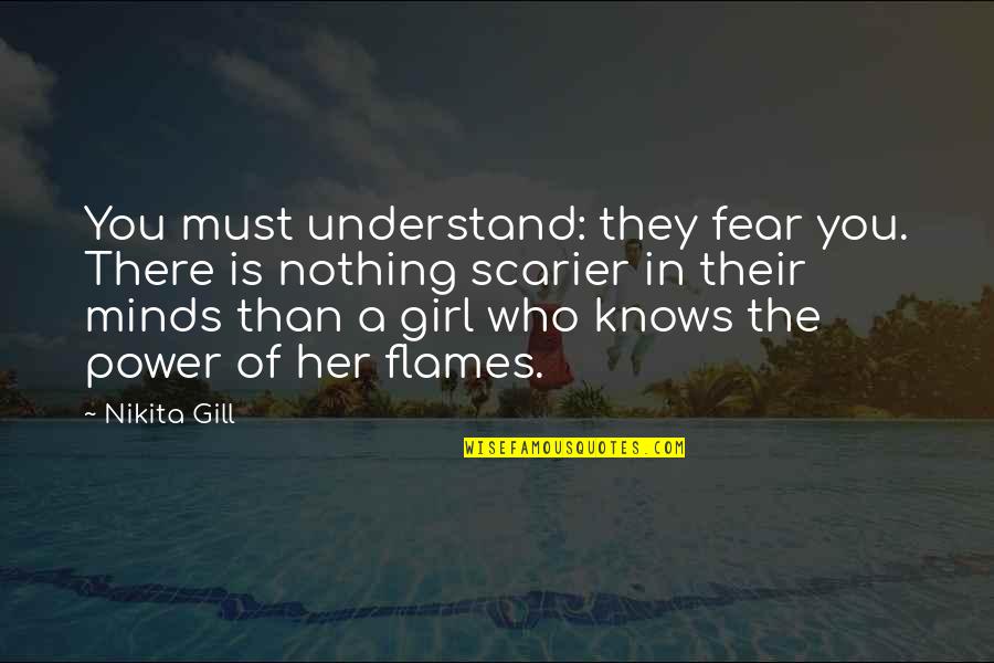 They Fear You Quotes By Nikita Gill: You must understand: they fear you. There is