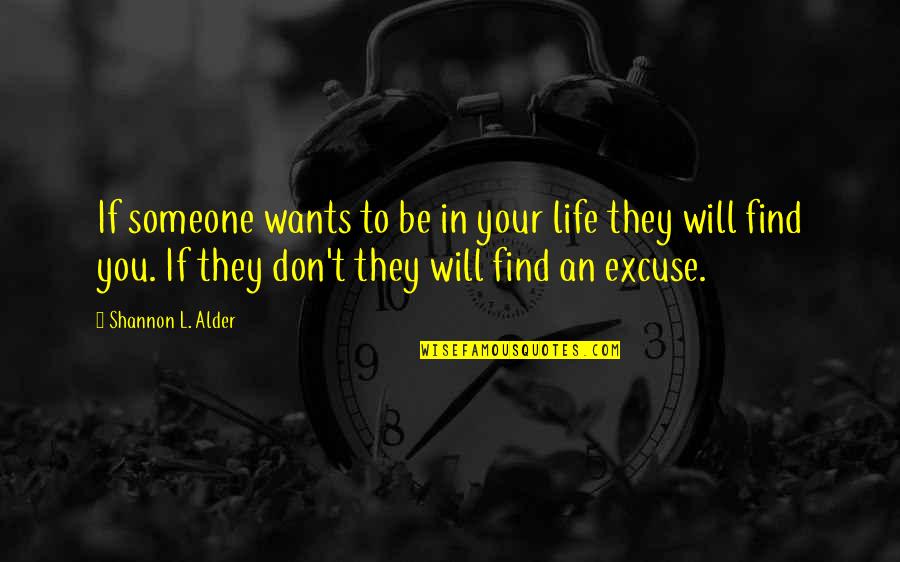 They Fear You Quotes By Shannon L. Alder: If someone wants to be in your life