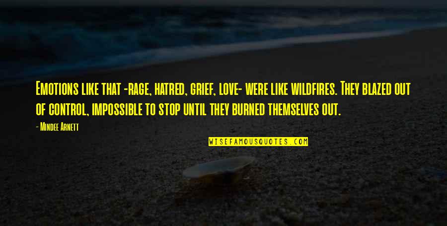 They Stop Quotes By Mindee Arnett: Emotions like that -rage, hatred, grief, love- were