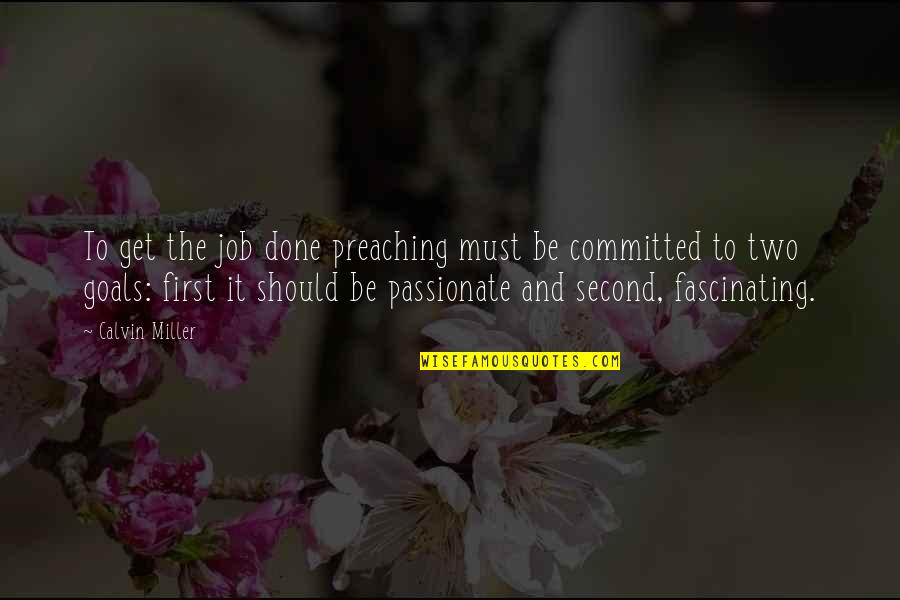 Thidarat Kongkaew Quotes By Calvin Miller: To get the job done preaching must be