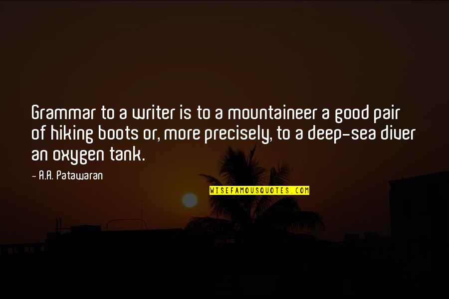 Thieriot Surname Quotes By A.A. Patawaran: Grammar to a writer is to a mountaineer