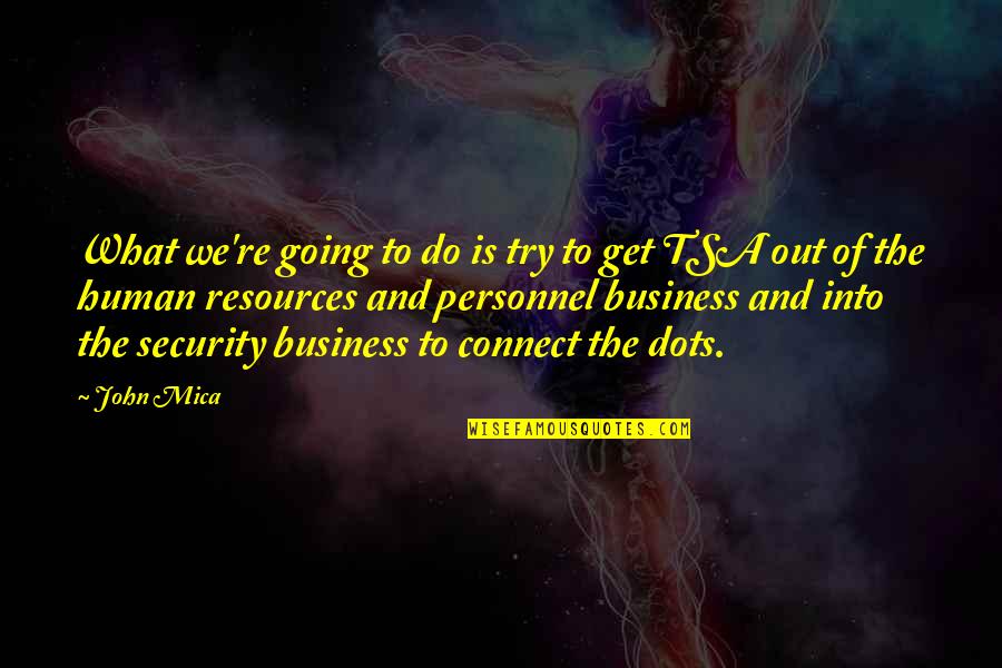 Thing From The Munsters Quotes By John Mica: What we're going to do is try to