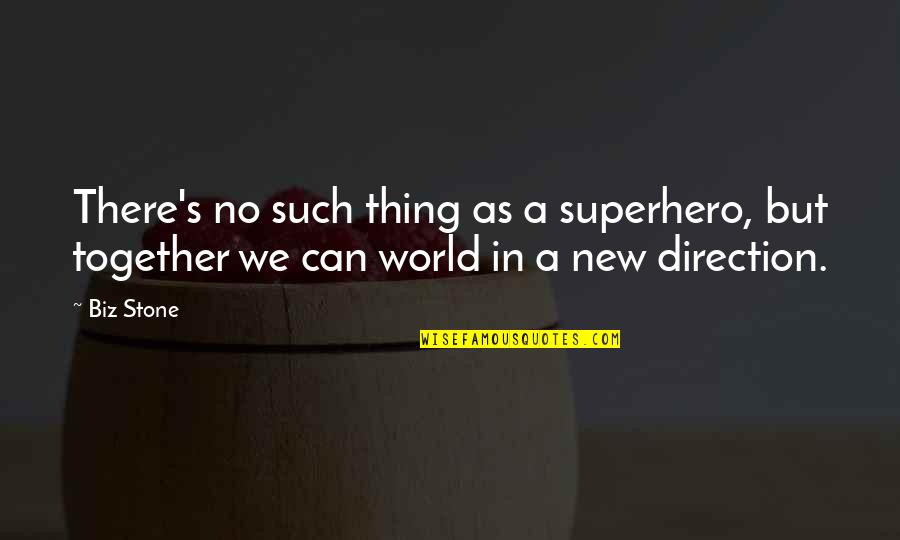 Thing The Superhero Quotes By Biz Stone: There's no such thing as a superhero, but