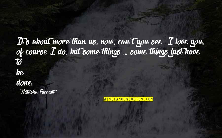 Things I Love To Do Quotes By Natasha Farrant: It's about more than us, now, can't you