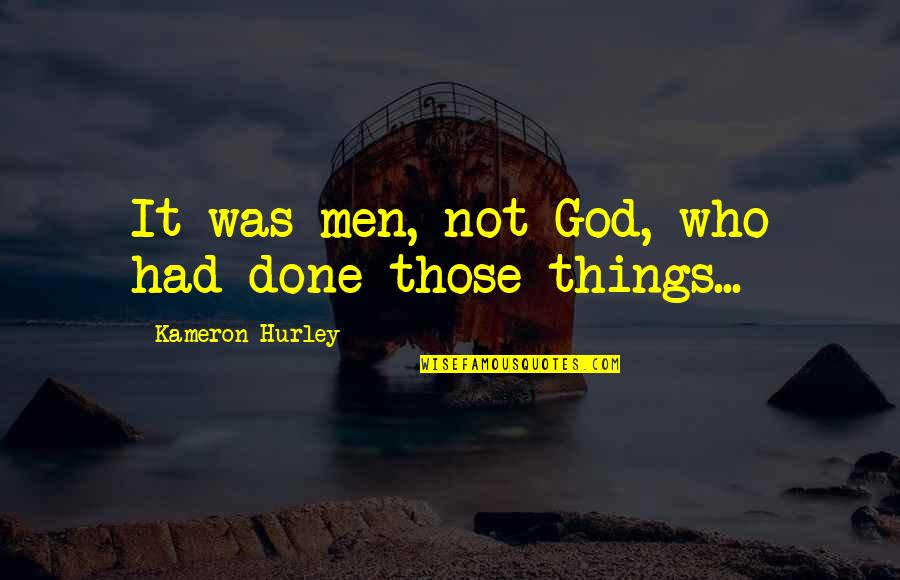 Things Not Quotes By Kameron Hurley: It was men, not God, who had done