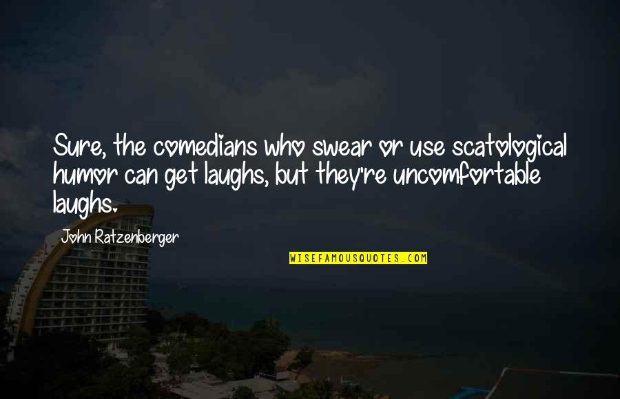 Things That Are Overlooked Quotes By John Ratzenberger: Sure, the comedians who swear or use scatological