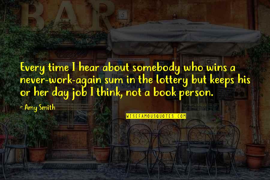 Think About Her All The Time Quotes By Amy Smith: Every time I hear about somebody who wins