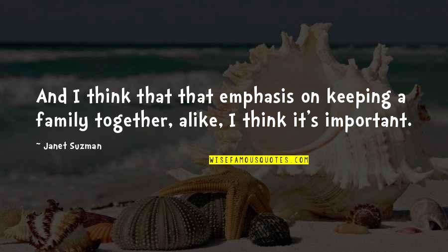 Think Together Quotes By Janet Suzman: And I think that that emphasis on keeping