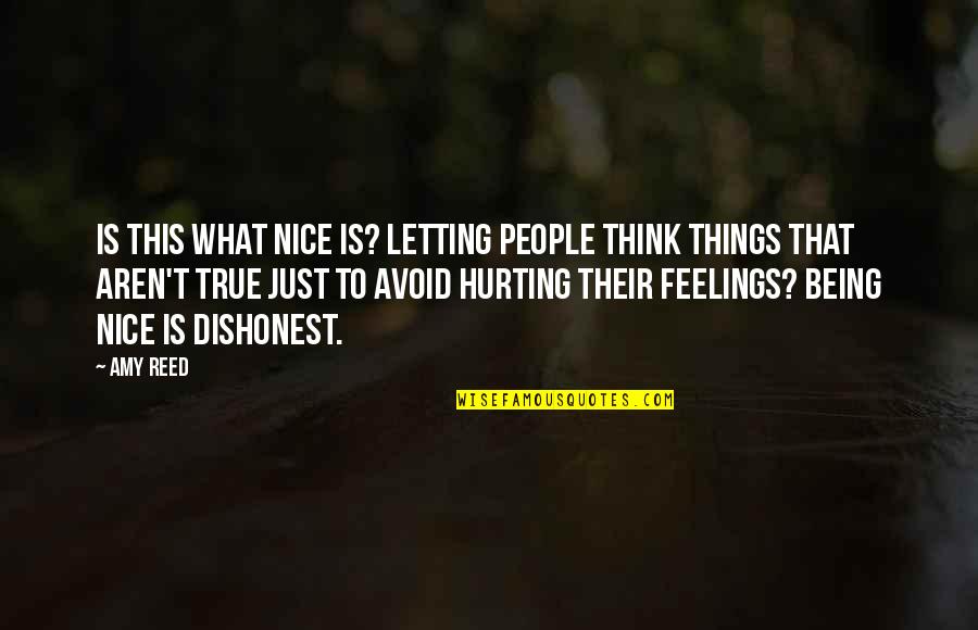 Thinking Bad Of Someone Quotes By Amy Reed: Is this what nice is? Letting people think