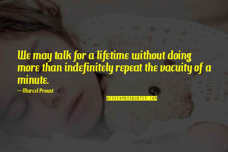 Thinking Before You Sleep Quotes By Marcel Proust: We may talk for a lifetime without doing