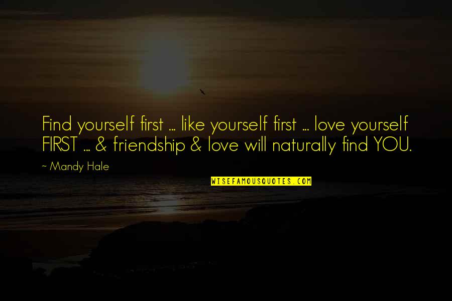 Thinking Of You Friendship Quotes By Mandy Hale: Find yourself first ... like yourself first ...