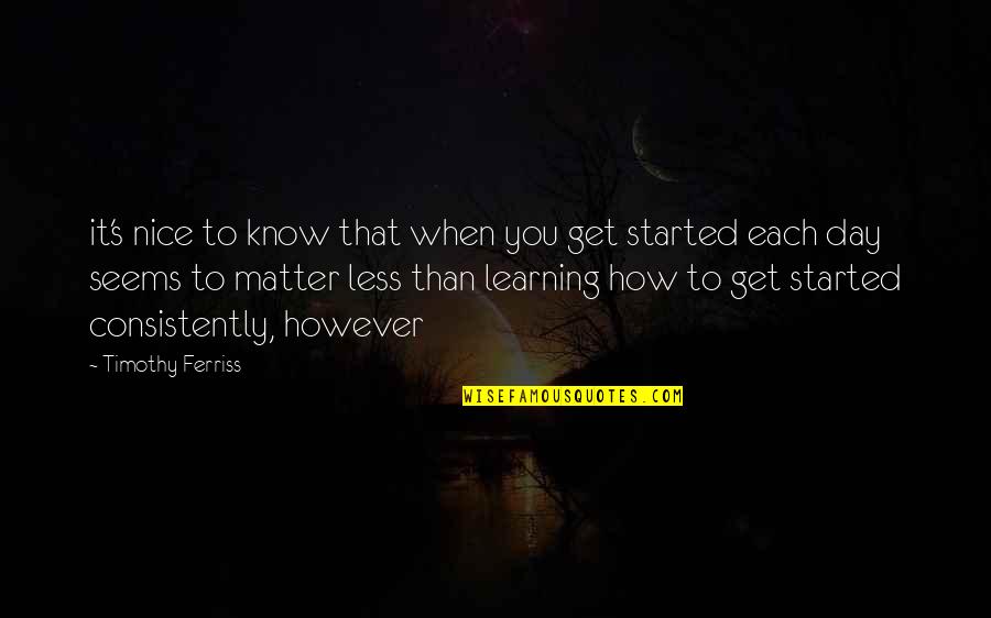 Thinking You Got Away With Something Quotes By Timothy Ferriss: it's nice to know that when you get