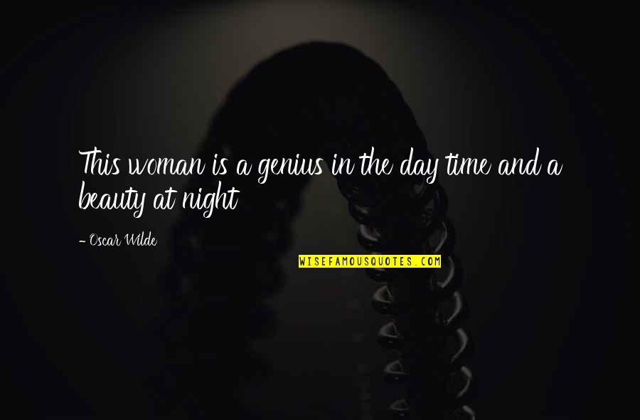 This Day In Quotes By Oscar Wilde: This woman is a genius in the day