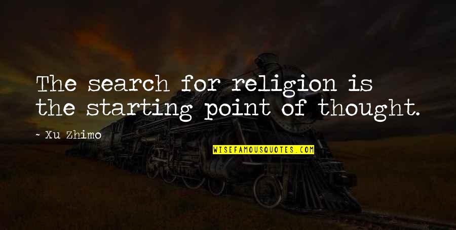 This Football S01e05 Quotes By Xu Zhimo: The search for religion is the starting point