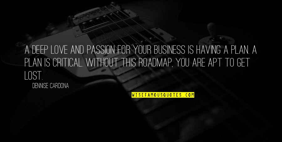 This Is For You Love Quotes By Dennise Cardona: a deep love and passion for your business