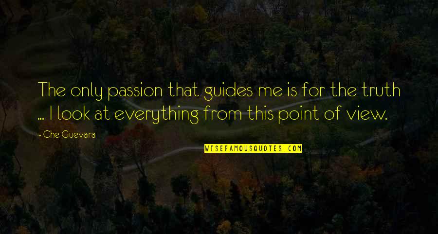 This Is Only Me Quotes By Che Guevara: The only passion that guides me is for