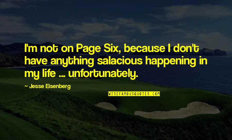 This Is So Not Happening Quotes By Jesse Eisenberg: I'm not on Page Six, because I don't