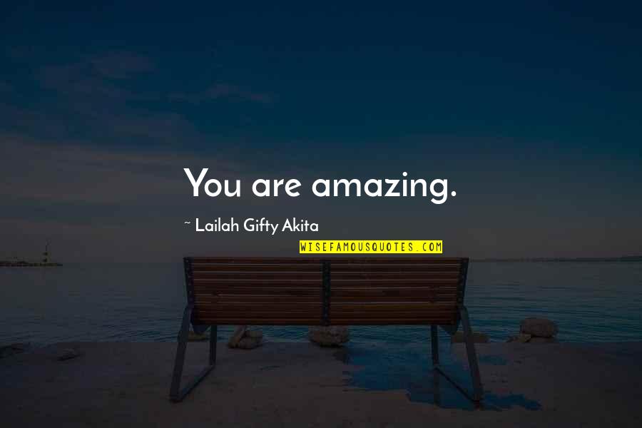 This Life Is Amazing Quotes By Lailah Gifty Akita: You are amazing.