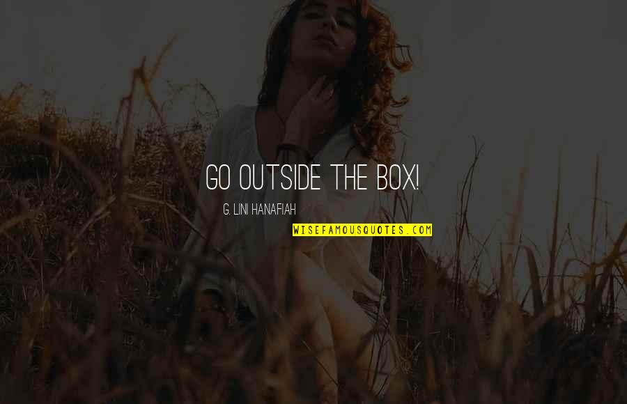 Thobejane Security Quotes By G. Lini Hanafiah: go outside the box!