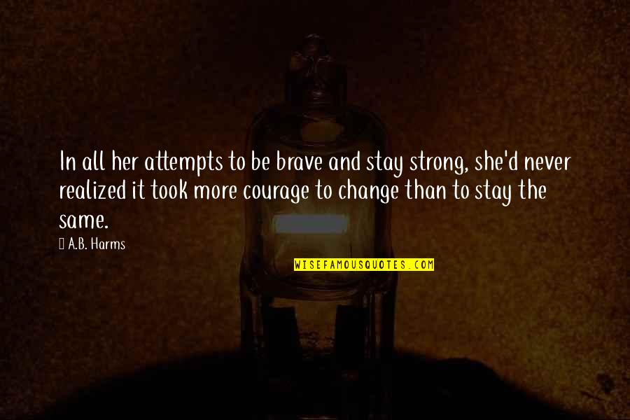 Thobejane Soccer Quotes By A.B. Harms: In all her attempts to be brave and