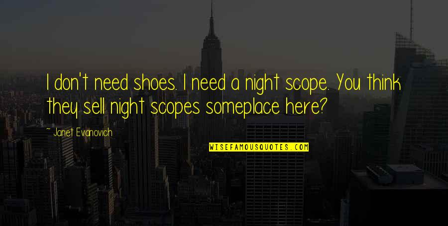 Thomas Jefferson Pursuit Of Happiness Quote Quotes By Janet Evanovich: I don't need shoes. I need a night