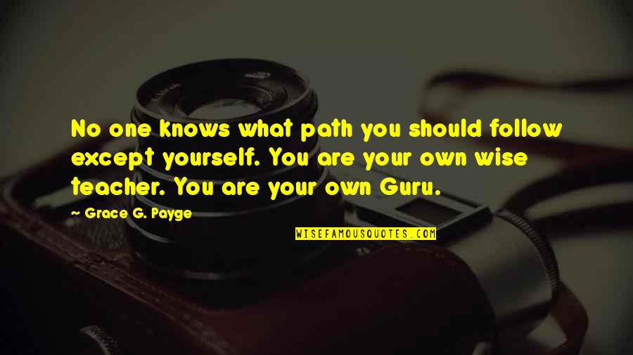 Thomas Quasthoff Quotes By Grace G. Payge: No one knows what path you should follow