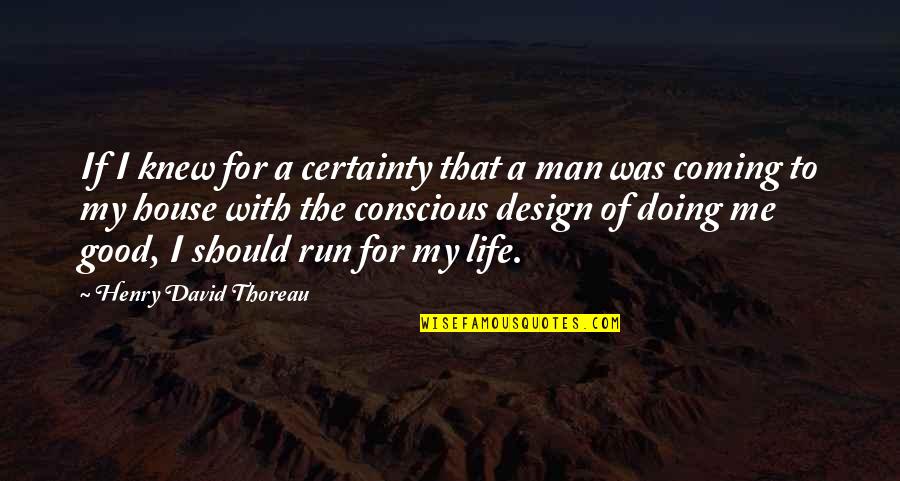 Thoreau Life Quotes By Henry David Thoreau: If I knew for a certainty that a