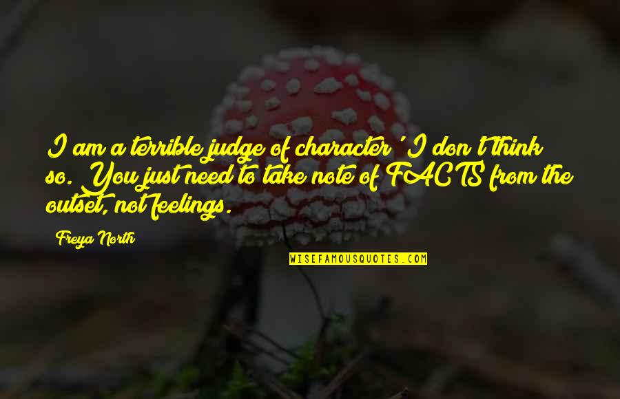 Those Who Care Will Make The Effort Quotes By Freya North: I am a terrible judge of character' I