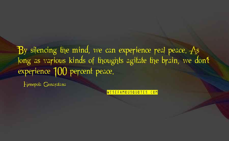 Thoughts Of Peace Quotes By Henepola Gunaratana: By silencing the mind, we can experience real