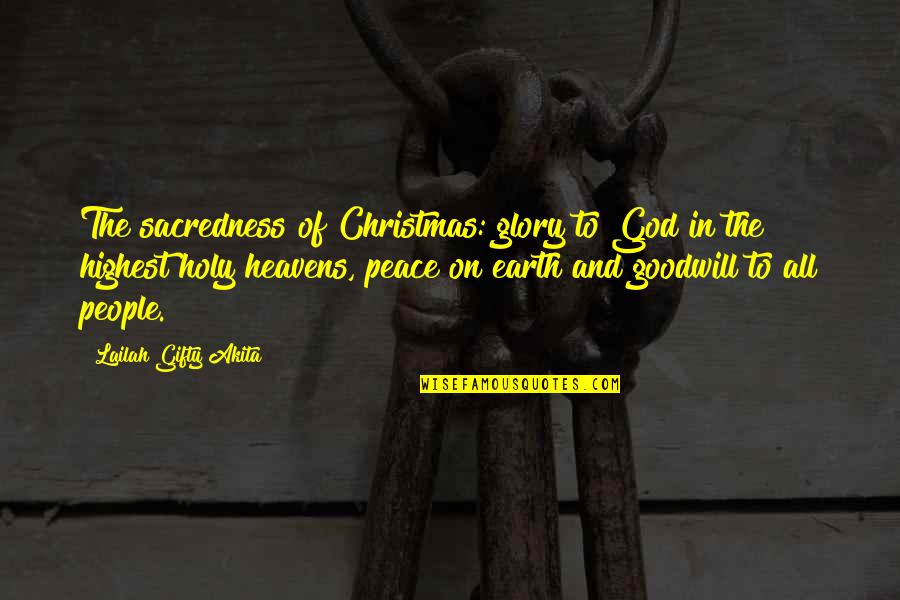 Thoughts Of Peace Quotes By Lailah Gifty Akita: The sacredness of Christmas: glory to God in