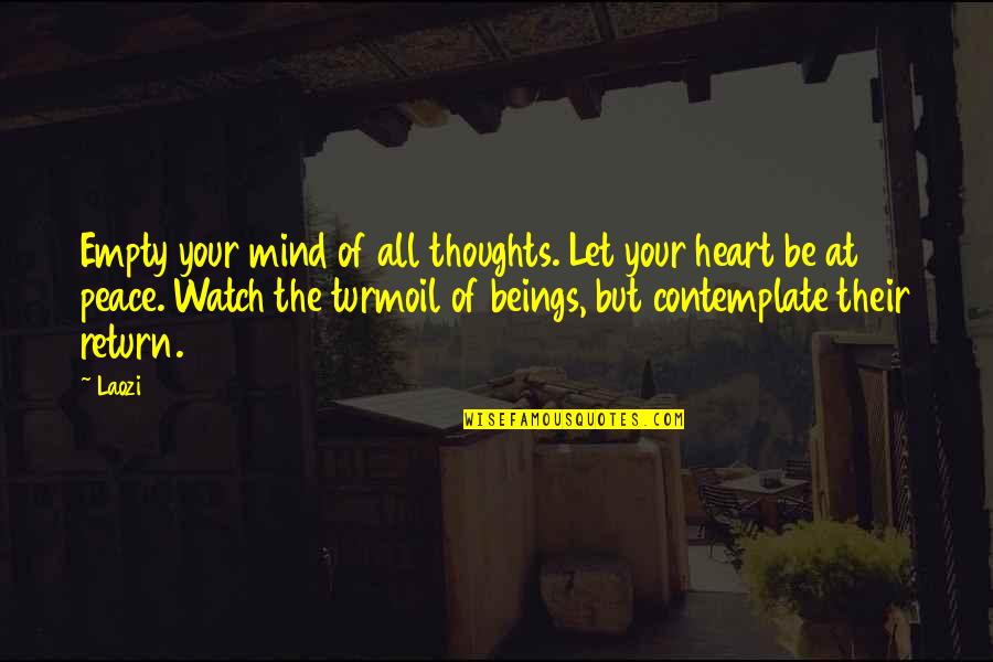 Thoughts Of Peace Quotes By Laozi: Empty your mind of all thoughts. Let your