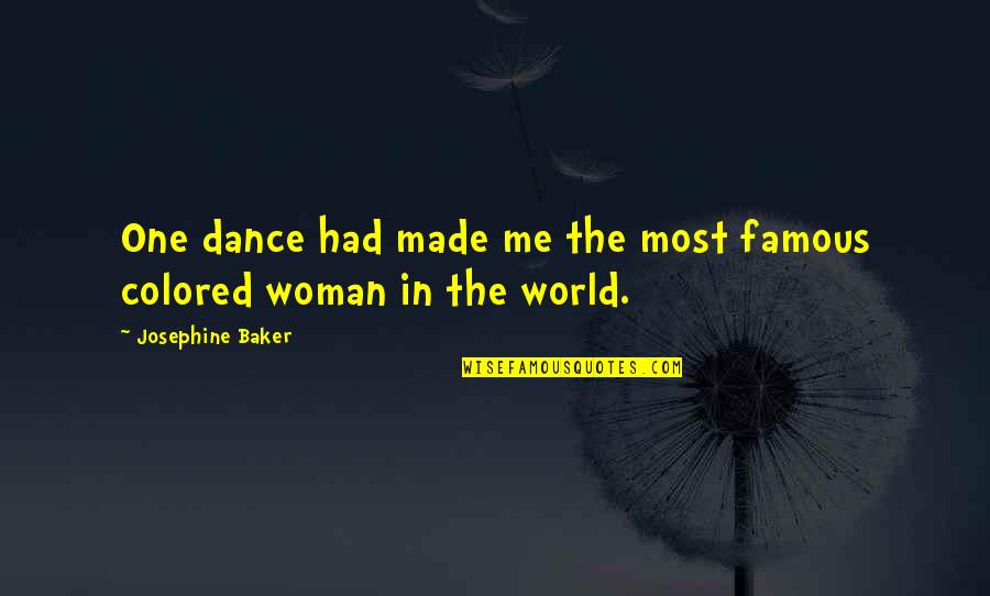 Thousands Of Candles Can Be Lighted Quotes By Josephine Baker: One dance had made me the most famous