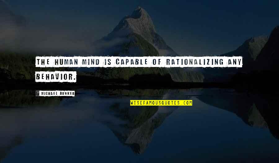 Thrane Inmarsat Quotes By Michael Bunker: The human mind is capable of rationalizing any