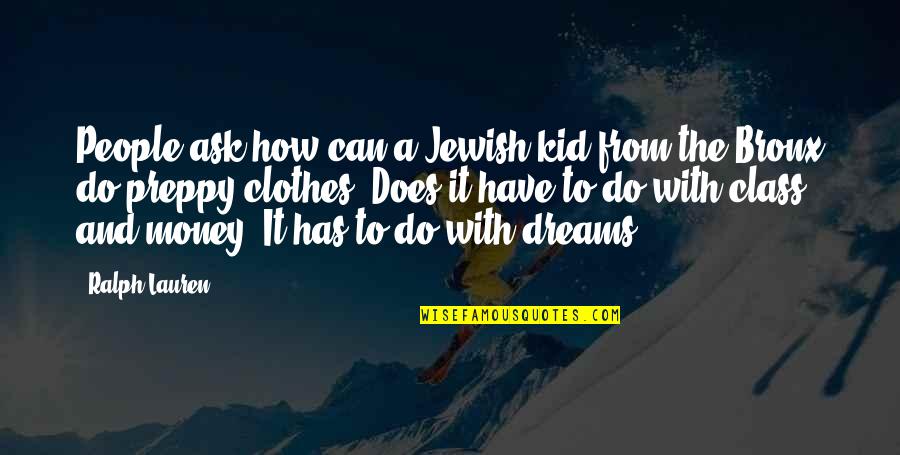 Thrive Quotes And Quotes By Ralph Lauren: People ask how can a Jewish kid from