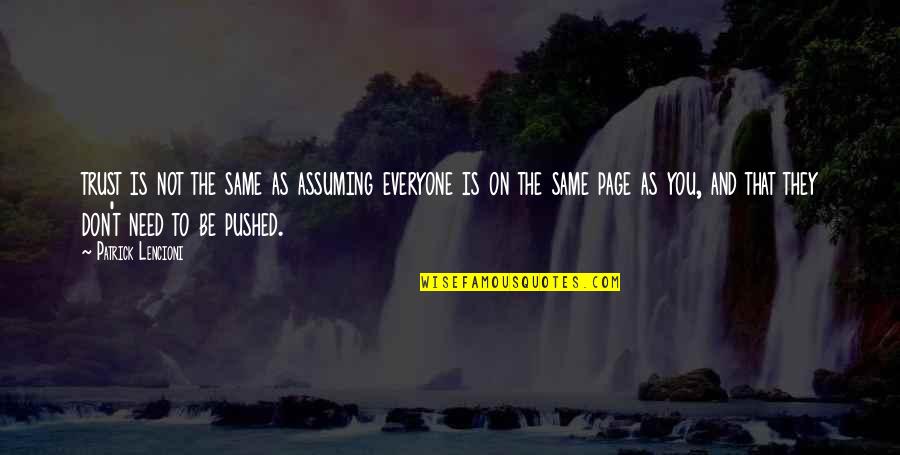 Thriving Relationship Quotes By Patrick Lencioni: trust is not the same as assuming everyone