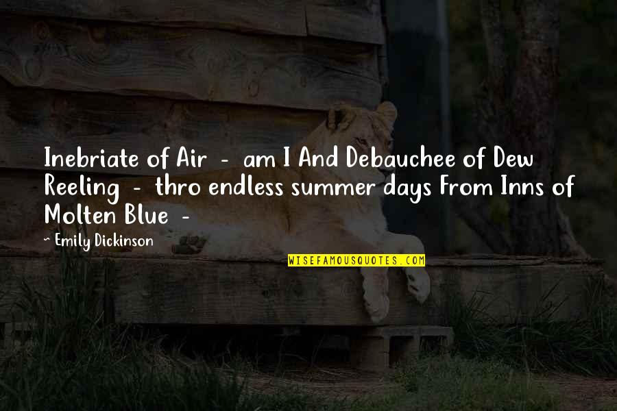 Thro'an Quotes By Emily Dickinson: Inebriate of Air - am I And Debauchee