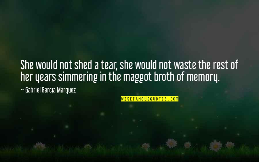 Thronging Crowd Quotes By Gabriel Garcia Marquez: She would not shed a tear, she would